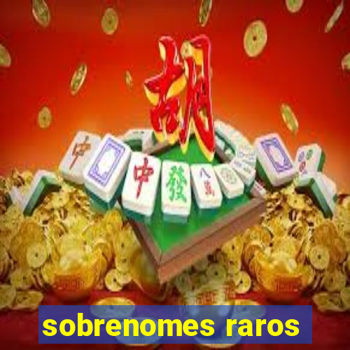 sobrenomes raros